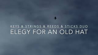 Keys & Strings & Rhythm: Elegy for an Old Hat