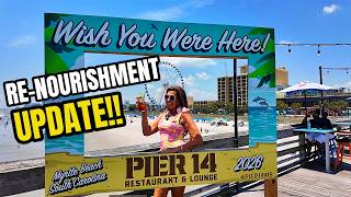 Pier 14 in Myrtle Beach AND Beach Renourishment Closure UPDATE- Best Views for Lunch