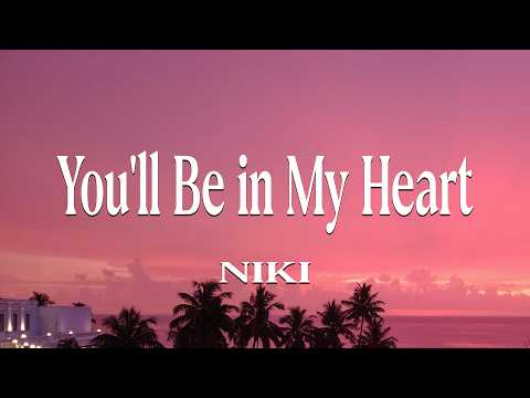 NIKI - You'll Be in My Heart (Lyrics) ft. Phil Collins