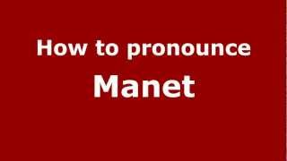 How to pronounce Manet