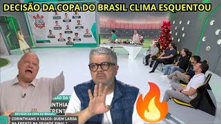 DEBATE PEGOU FOGO! CORINTHIANS X VASCO QUEM LARGA NA FRENTE NA GRANDE FINAL? PALPITES PARA O JOGO