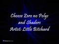Choose Zero Polys and Shaders - Little Bitchard ...