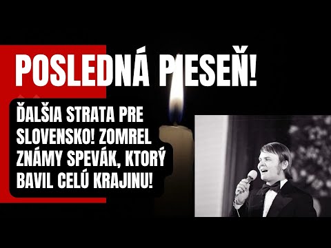 Posledná pieseň! Ďalšia strata pre Slovensko! Zomrel známy spevák, ktorý bavil celú krajinu