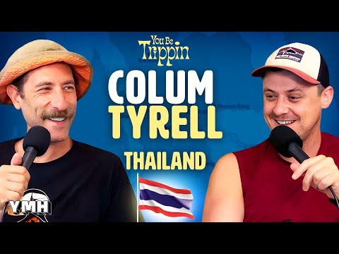 Bangkok, Thailand w/ Colum Tyrrell | You Be Trippin' with Ari Shaffir