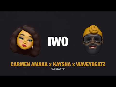 Carmen Amaka x Kaysha x WaveyBeatz - Iwo | Official Audio