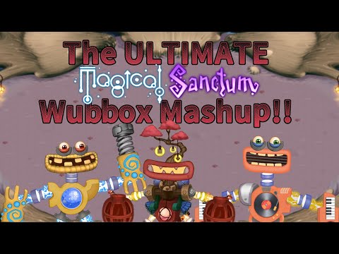 The Ultimate Magical Sanctum Wubbox Mashup!! (2.5K SUBS!)