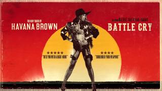Havana Brown - Battle Cry ft. BeBe Rexha &amp; Savi (Official Audio)