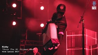 Kinky en Vive Latino 2017 - Soun Tha Mi Primer Amor