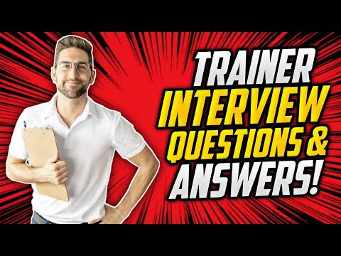 TRAINER Interview Questions And Answers! (How to PASS a Trainer Job Interview!)