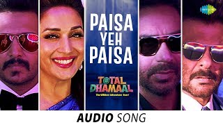 Paisa Yeh Paisa | पैसा ये पैसा | Audio | Total Dhamaal | Ajay, Anil, Madhuri, Ritesh |Gourav-Roshin