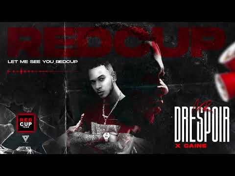 MR DRESPOIR  - LET ME SEE YOU REDCUP __CAINE