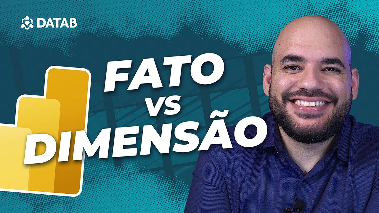 [Power BI] Diferença entre tabela FATO e DIMENSÃO