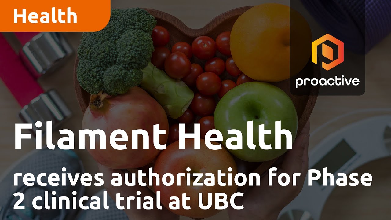 Filament Health receives authorization from Health Canada for Phase 2 clinical trial at UBC