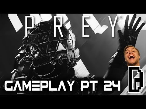 IT'S BROKEN!!! PREY PT 24