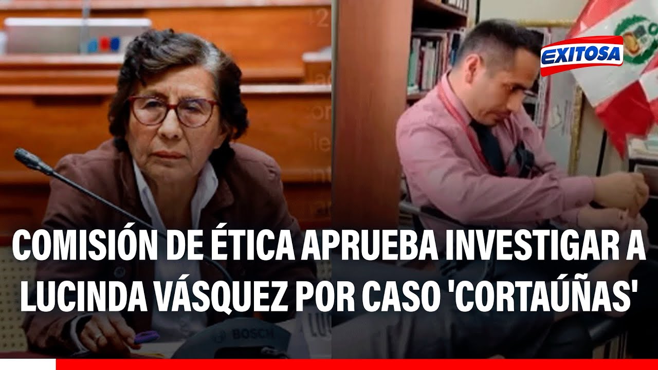 🔴🔵 Comisión de Ética aprueba investigar a Lucinda Vásquez por caso 'Cortaúñas'