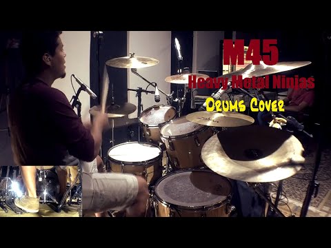 Heavy Metal Ninjas - M45 - DRUMS COVER