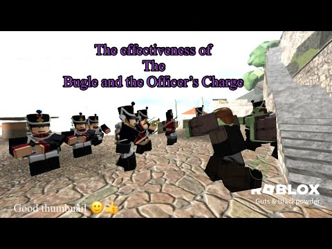 The Effectiveness Of The Bugle And The Charge    (Guts & Blackpowder)