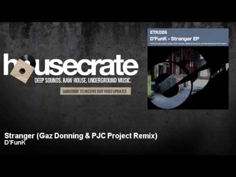 D'FunK - Stranger - Gaz Donning & PJC Project Remix - HouseCrate