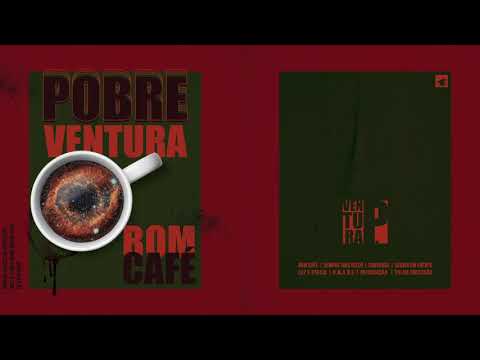 Pobre Ventura - Bom Café (COMPLETO)