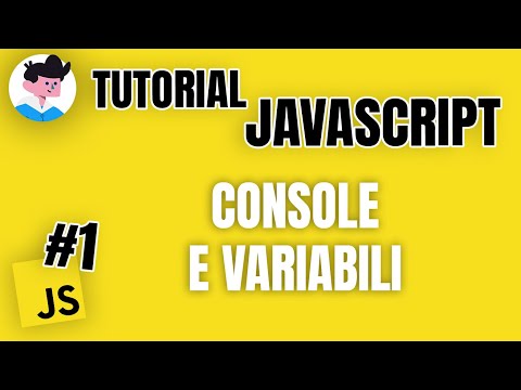 Console e Variabili  - #1 Tutorial Base JavaScript