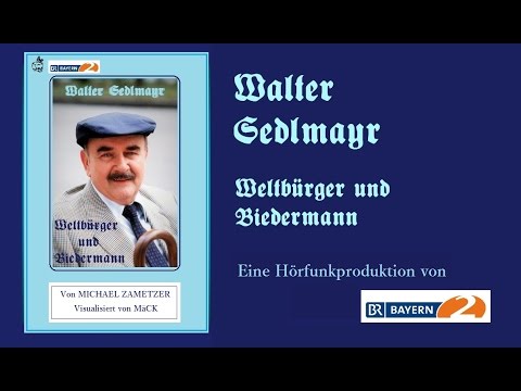 Walter Sedlmayr - Weltbürger und Biedermann (Erinnerungen an Walter Sedlmayr) (2015)
