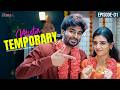 Mister Temporary Episode 1 Ft Jaiseelan ShriSwetha FilterCopy Enga Area