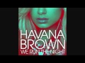 Havana Brown - We Run the Night 