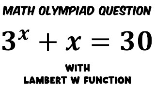 Math Olympiad Question Solving Using Lambert W Function