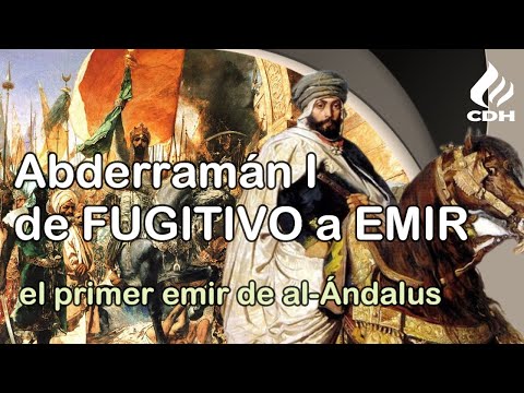 ABDERRAMÁN I 🔻El primer emir de al-Ándalus el príncipe emigrado  Abd al Rahman
