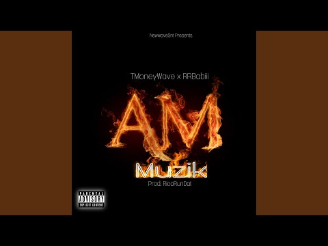 AM Muzik (feat. RRBabiii)