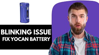 How To Fix Yocan Battery Blinking – Meanings, Charging & Reset Tips