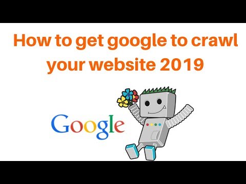 How to get google to crawl your website 2019