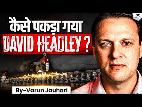 The Real Story of David Coleman Headley | How CIA Saved Him From RAW? | 26/11 | Varun Jauhari
