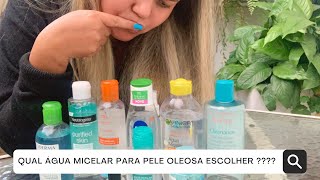 #VEDA7 - Qual Agua Micelar Pele Oleosa devo escolher