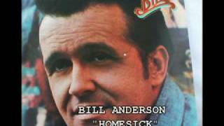 BILL ANDERSON - "HOMESICK"