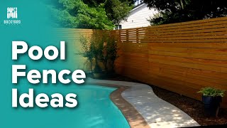 7 Pool Fence Ideas For the Perfect Backyard Oasis