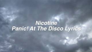 Nicotine || Panic! At The Disco Lyrics