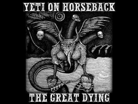 Yeti On Horseback - The Great Dying (Full Album 2016)