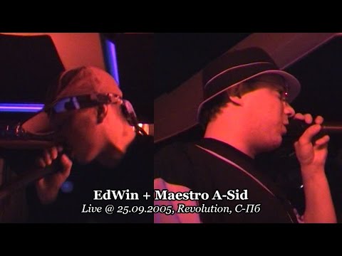 EdWin + Maestro A-Sid • Live @ 25.09.2005, Revolution, С-Пб