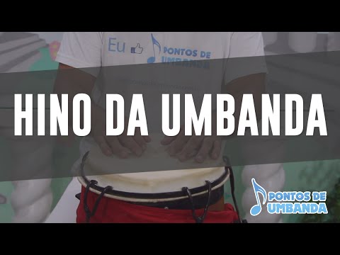 Ponto de Umbanda - Hino da Umbanda