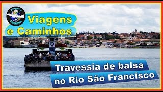 preview picture of video 'Travessia de balsa no Rio São Francisco - Penedo'