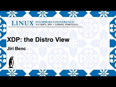 LPC2019 - XDP: the Distro View