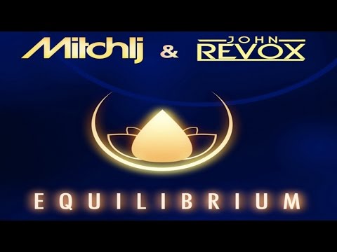 Mitch LJ & John Revox - Equilibrium (Radio Edit)