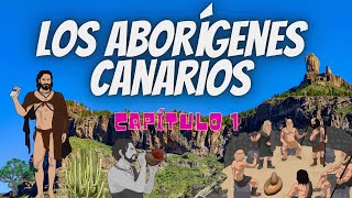 Historia de Canarias - Los aborígenes (cap. 1)