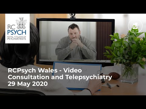 RCPsych Wales - Video Consultation and Telepsychiatry - 29 May 2020