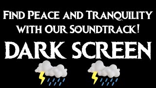 Find Peace and Tranquility with Our Soundtrack! | BLACK SCREEN