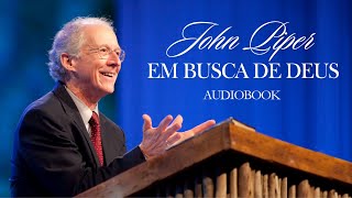 Em busca de Deus - John Piper