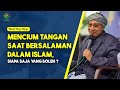 Mencium Tangan Saat Bersalaman Dalam Islam Siapa Saja Yang Boleh Hikmah Buya Yahya