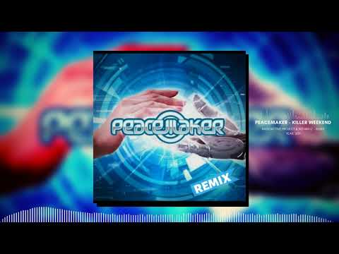 Peacemaker - Killer Weekend (Radioactive Project VS Not4kidZ Remix)