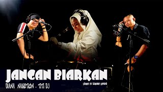 Download lagu JANGAN BIARKAN - Diana Nasution -Titi Dj - COVER Lonny Ft Santhy Liputo mp3